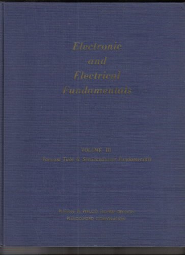 Electronic and Electrical Fundamentals, Vol. III (Vacuum Tube and Semiconductor Fundamentals, III)
