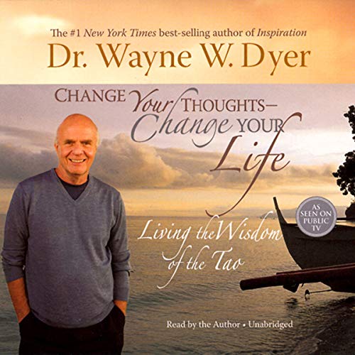 Book Cover Change Your Thoughts, Change Your Life: Living the Wisdom of the Tao
