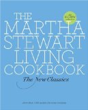 The Martha Stewart Living Cookbook: The New Classics