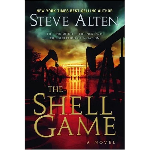 The Shell Game - The Next 9/11...The End of Oil...The End of Civilization... A Cautionary Tale - Exciting Political Terrorism Thriller Fiction - New York Times Best Selling Author of "Meg" & "The Loch"