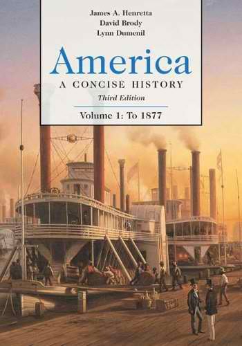 America A Concise History Third Edition Volume 1: To 1877