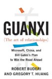 Guanxi (The Art of Relationships): Microsoft, China, and Bill Gates's Plan to Win the Road Ahead