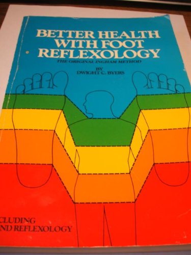 Better Health With Foot Reflexology: The Original Ingham Method Including Hand Reflexology