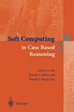 Soft Computing in Case Based Reasoning