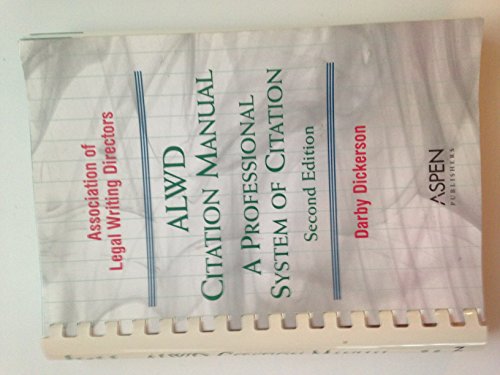 Association of Legal Writing Directors - ALWD Citation Manual - A Professional System of Citation (2nd Edition)