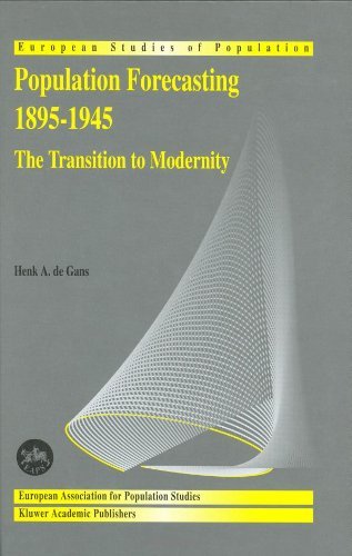 Population Forecasting 1895-1945: The Transition to Modernity (European Studies of Population)