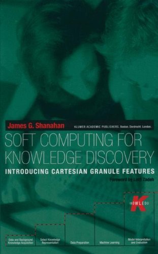 Soft Computing for Knowledge Discovery: Introducing Cartesian Granule Features (The Springer International Series in Engineering and Computer Science)
