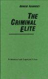 The Criminal Elite: Professional and Organized Crime (Contributions in Political Science)