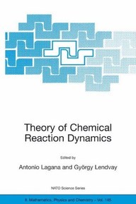 Theory of Chemical Reaction Dynamics: 145 (Nato Science Series II: (closed))
