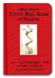 Little Red Book of Selling: 12.5 Principles of Sales Greatness: 12.5 Principles of Sales Greatness: How to Make Sales Forever