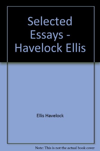 Selected Essays By Havelock Ellis, Philosophy and Theology