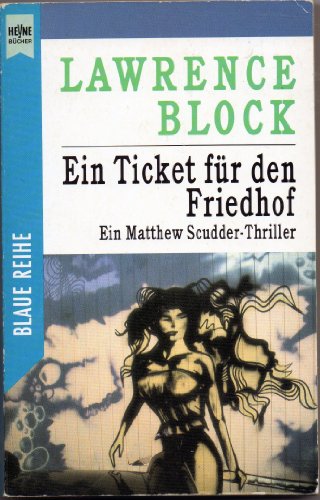 Ein Ticket Fur Den Friedof: Ein Matthew Scudder [German Language]