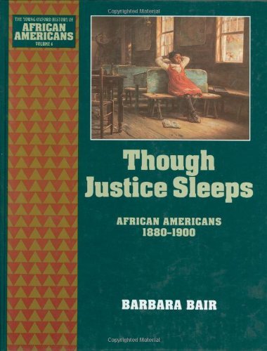 Though Justice Sleeps: African Americans 1880-1900: 6 (The Young Oxford History of African Americans)