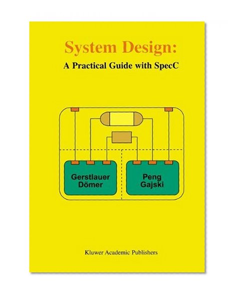 System Design - A Practical Guide with SpecC