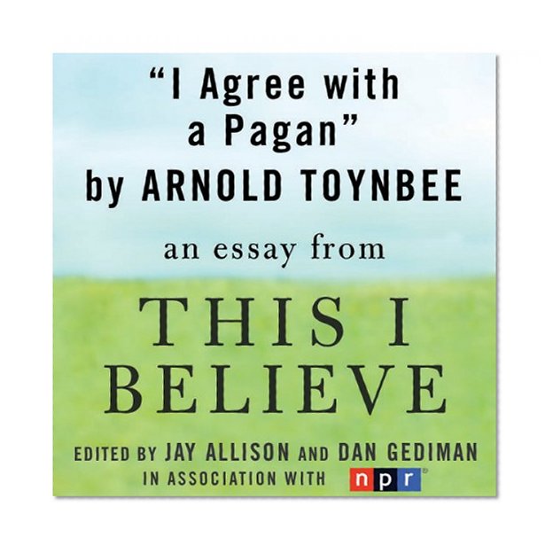 I Agree with a Pagan: A 'This I Believe' Essay