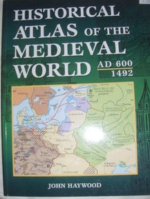 Historical Atlas of the Medieval World Ad 600-1492