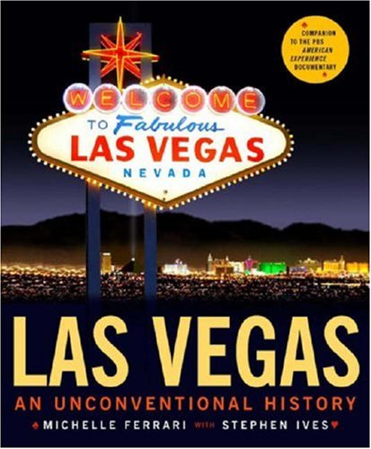 Las Vegas: An Unconventional History