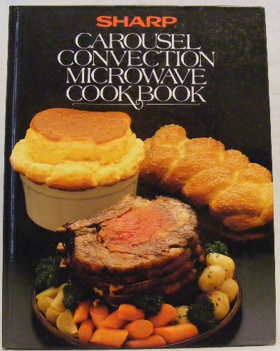 Sharp Carousel Convection Microwave Cookbook