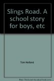 Slings Road. A school story for boys, etc