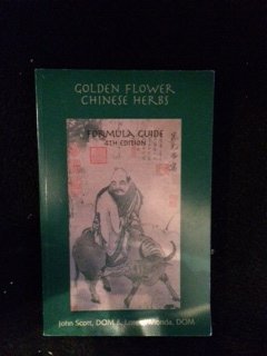 Golden Flower Chinese Herbs : Formula Guide (4th Edition)