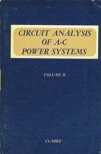 Circuit Analysis of A-C Power Systems - Volume II - (General Electric Advanced Engineering Program)