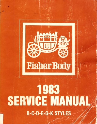 1983 Fisher Body Service Manual, B-C-D-E-G-K Styles