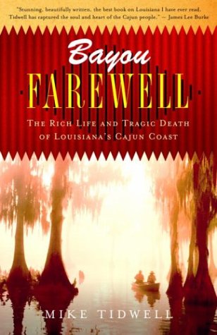 Book Cover Bayou Farewell: The Rich Life and Tragic Death of Louisiana's Cajun Coast (Vintage Departures)