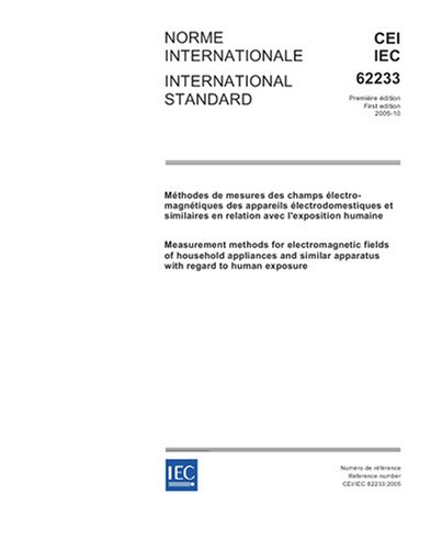 IEC 62233 Ed. 1.0 b:2005, Measurement methods for electromagnetic fields of household appliances and similar apparatus with regard to human exposure
