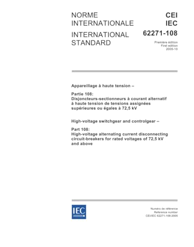 IEC 62271-108 Ed. 1.0 b:2005, High-voltage switchgear and controlgear - Part 108: High-voltage alternating current disconnecting circuit-breakers for rated voltages of 72,5 kV and above