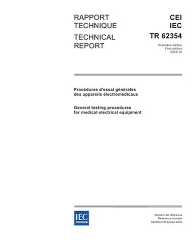 IEC/TR 62354 Ed. 1.0 b:2005, General testing procedures for medical electrical equipment
