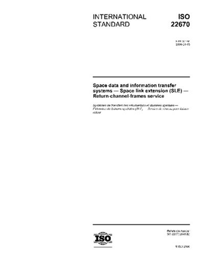 ISO 22670:2006, Space data and information transfer systems - Space link extension (SLE) - Return-channel-frames service