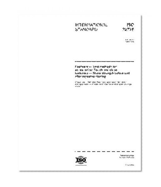 ISO 22776:2004, Footwear - Test methods for accessories: Touch and close fasteners - Shear strength before and after repeated closing