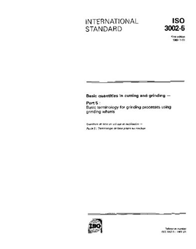 ISO 3002-5:1989, Basic quantities in cutting and grinding - Part 5: Basic terminology for grinding processes using grinding wheels