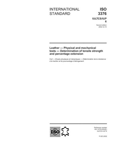 ISO 3376:2002, Leather - Physical and mechanical tests - Determination of tensile strength and percentage extension