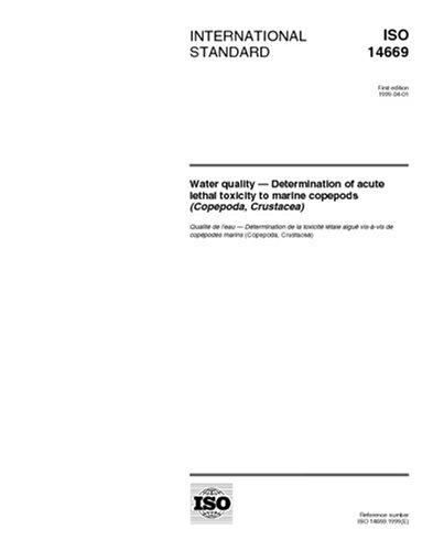 ISO 14669:1999, Water quality -- Determination of acute lethal toxicity to marine copepods (Copepoda, Crustacea)