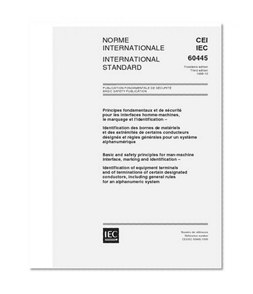 IEC 60445 Ed. 3.0 b:1999, Basic and safety principles for man-machine interface, marking and identification - Identification of equipment terminals ... general rules for an alphanumeric system