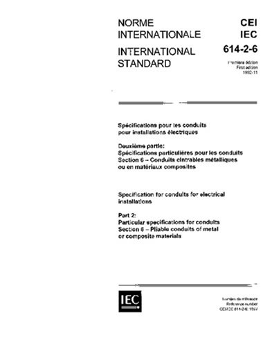 IEC 60614-2-6 Ed. 1.0 b:1992, Specifications for conduits for electrical installations - Part 2: Particular specifications for conduits - Section 6: Pliable conduits of metal or composite materials