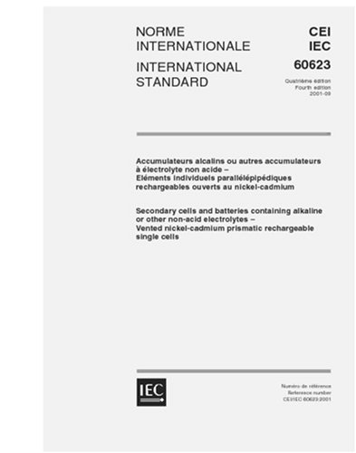 IEC 60623 Ed. 4.0 b:2001, Secondary cells and batteries containing alkaline or other non-acid electrolytes - Vented nickel-cadmium prismatic rechargeable single cells
