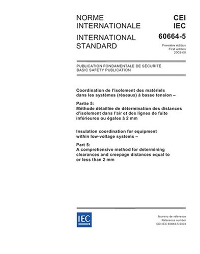 IEC 60664-5 Ed. 1.0 b:2003, Insulation coordination for equipment within low-voltage systems - Part 5: A comprehensive method for determining ... creepage distances equal to or less than 2 mm