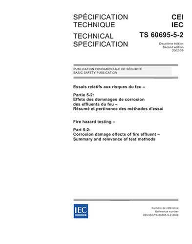 IEC/TS 60695-5-2 Ed. 2.0 b:2002, Fire hazard testing - Part 5-2: Corrosion damage effects of fire effluent - Summary and relevance of test methods