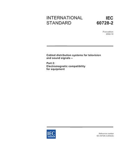 IEC 60728-2 Ed. 1.0 en:2002, Cabled distribution systems for television and sound signals - Part 2: Electromagnetic compatibility for equipment
