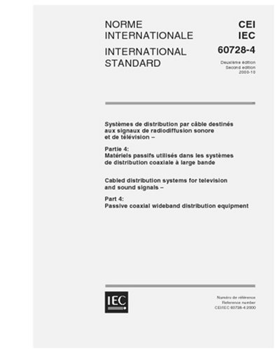 IEC 60728-4 Ed. 2.0 b:2000, Cabled distribution systems for television and sound signals - Part 4: Passive coaxial wideband distribution equipment