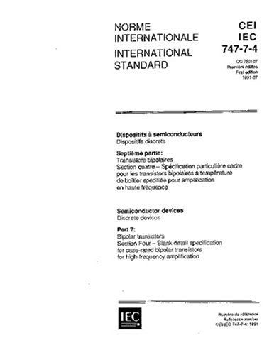 IEC 60747-7-4 Ed. 1.0 b:1991, Semiconductor devices - Discrete devices - Part 7: Bipolar transistors - Section Four: Blank detail specification for ... transistors for high-frequency amplification