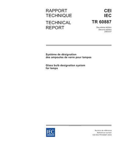 IEC/TR 60887 Ed. 2.0 b:2003, Glass bulb designation system for lamps