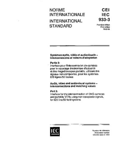 IEC 60933-3 Ed. 1.0 b:1992, Audio, video and audiovisual systems - Interconnections and matching values - Part 3: Interface for the interconnection of ... signals, for 625 line/50 field systems