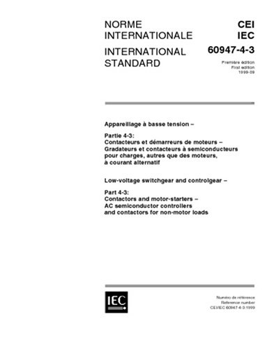 IEC 60947-4-3 Ed. 1.0 b:1999, Low-voltage switchgear and controlgear - Part 4-3: Contactors and motor-starters - AC semiconductor controllers and contactors for non-motor loads