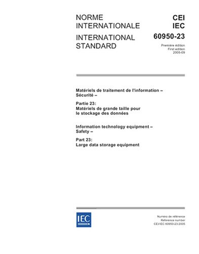 IEC 60950-23 Ed. 1.0 b:2005, Information technology equipment - Safety - Part 23: Large data storage equipment