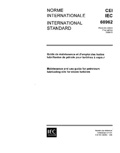 IEC 60962 Ed. 1.0 b:1988, Maintenance and use guide for petroleum lubricating oils for steam turbines