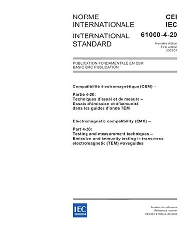 IEC 61000-4-20 Ed. 1.0 b:2003, Electromagnetic compatibility (EMC) - Part 4-20: Testing and measurement techniques - Emission and immunity testing in transverse electromagnetic (TEM) waveguides