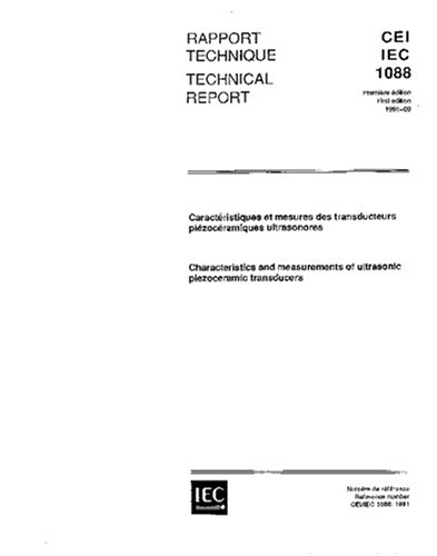 IEC/TR 61088 Ed. 1.0 b:1991, Characteristics and measurements of ultrasonic piezoceramic transducers